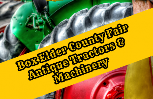 Box Elder County Fair Antique Tractors and Machinery Display Parade and tractor pulls august 24 2024 tremonton utah