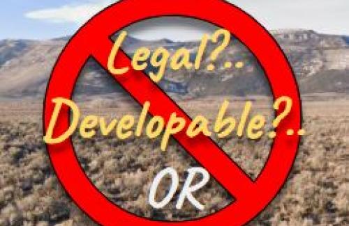 Photo of desert land with "Legal?..Developable?.. OR" written on top.